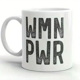 WMN PWR Ceramic Mug, Insulated Reusable Multipurpose Coffee Cup, Hand Wash Only, Feminist Empowerment Gift
