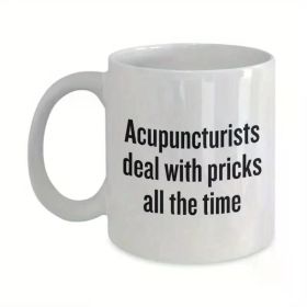 1pc Funny Acupuncture Mug - Acupuncturist Gift - Acupuncture Present - Acupuncturists Deal With Pricks